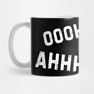 Oooh! AHHH! Mug